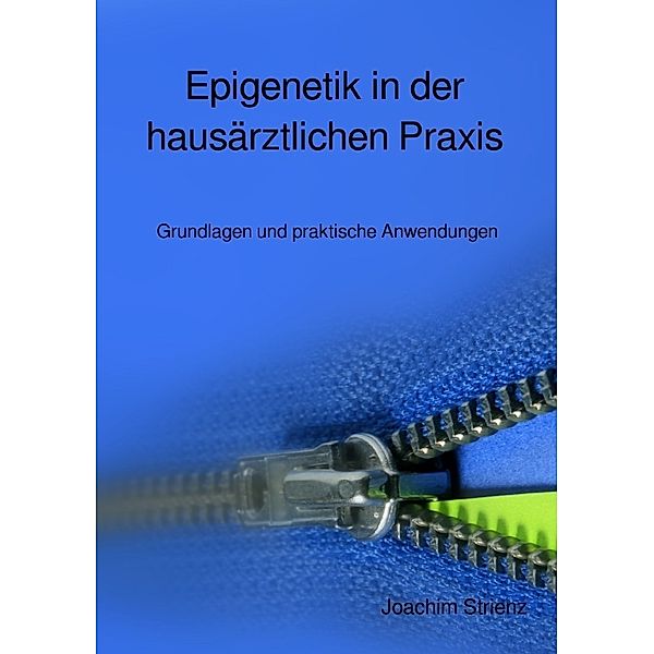 Epigenetik in der hausärztlichen Praxis, Joachim Strienz