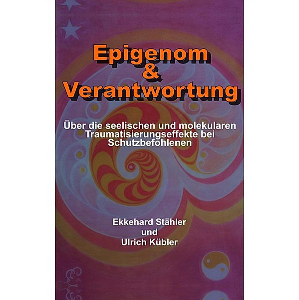 Epigenom & Verantwortung, Ulrich Kübler, Ekkehard Stähler