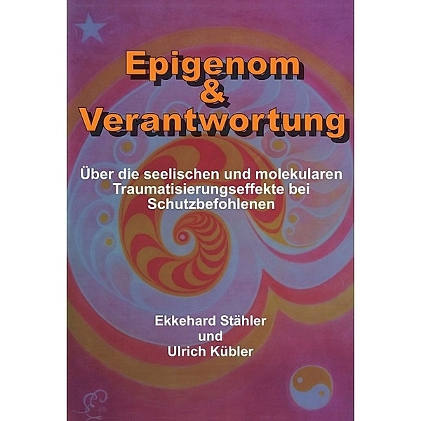 Epigenom & Verantwortung, Ulrich Kübler, Ekkehard Stähler