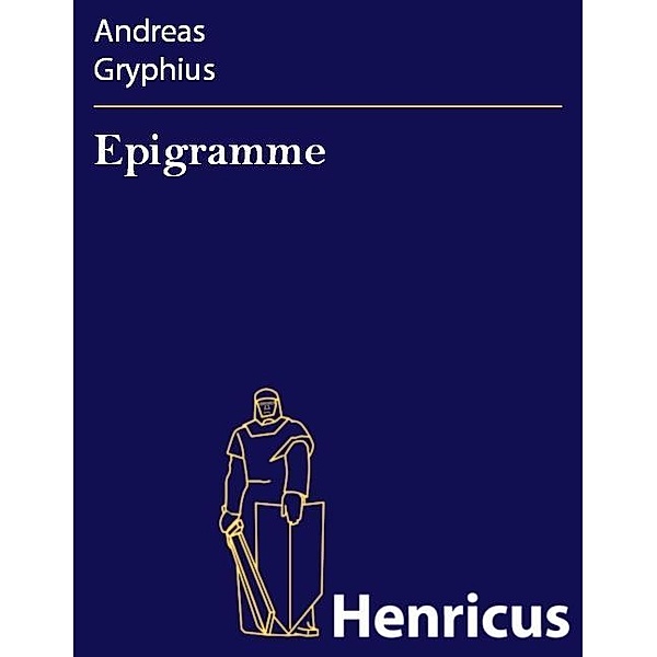 Epigramme, Andreas Gryphius