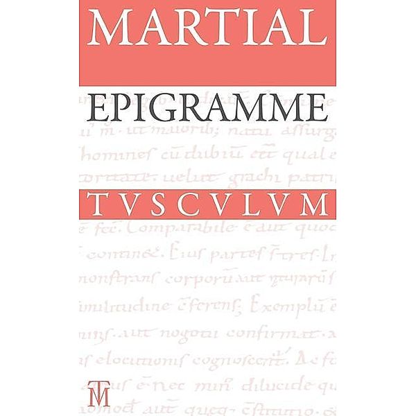 Epigramme. Gesamtausgabe / Sammlung Tusculum, Martial