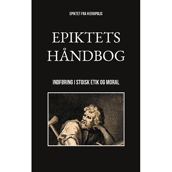 Epiktets håndbog, Epiktet Fra Hierapolis