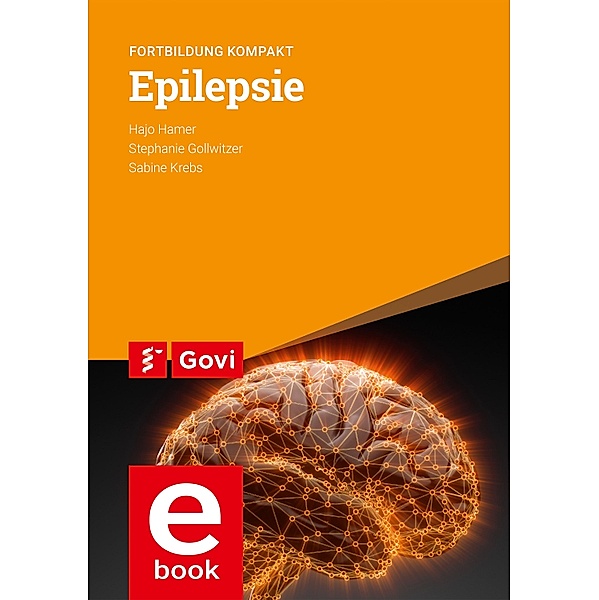 Epilepsie / Schriftenreihe der Bayerischen Landesapothekerkammer Bd.101, Hajo Hamer, Stephanie Gollwitzer, Sabine Krebs