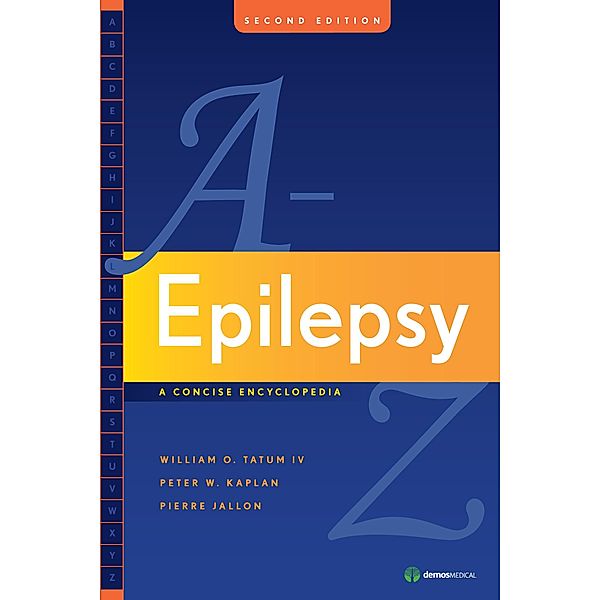 Epilepsy A to Z, William O. Tatum, Peter W. Kaplan, Pierre Jallon