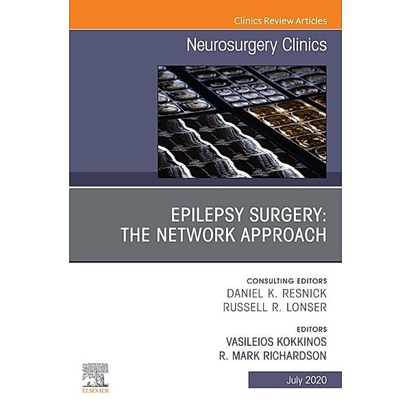 Epilepsy Surgery: The Network Approach, An Issue of Neurosurgery Clinics of North America, E-Book