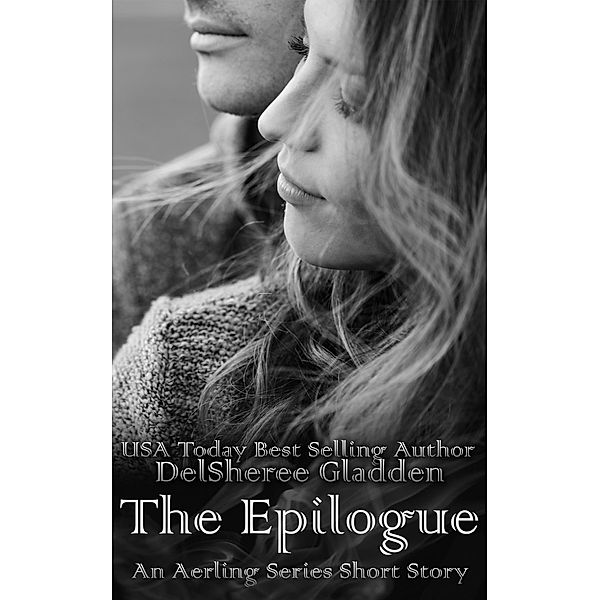 Epilogue: An Aerling Series Short Story / DelSheree Gladden, Delsheree Gladden