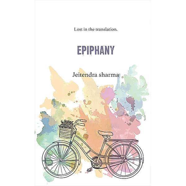 Epiphany, Jeitendra Sharma