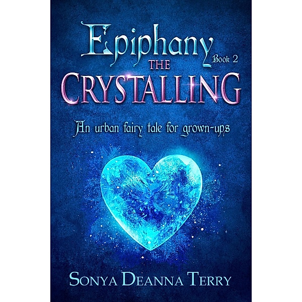 Epiphany - The Crystalling / Epiphany, Sonya Deanna Terry