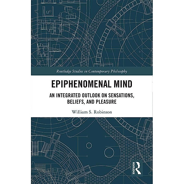 Epiphenomenal Mind, William S. Robinson