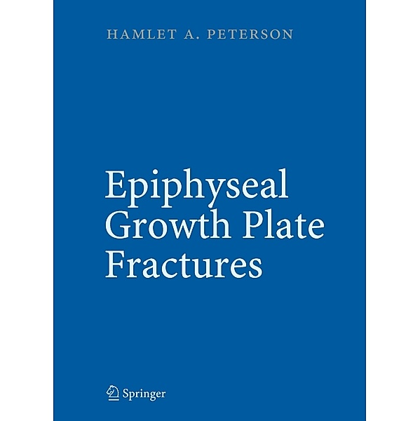 Epiphyseal Growth Plate Fractures, Hamlet A. Peterson