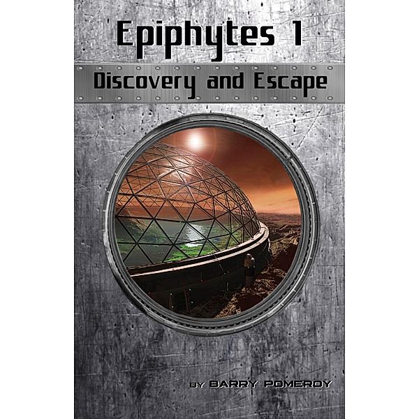 Epiphytes 1: Discovery and Escape, Barry Pomeroy