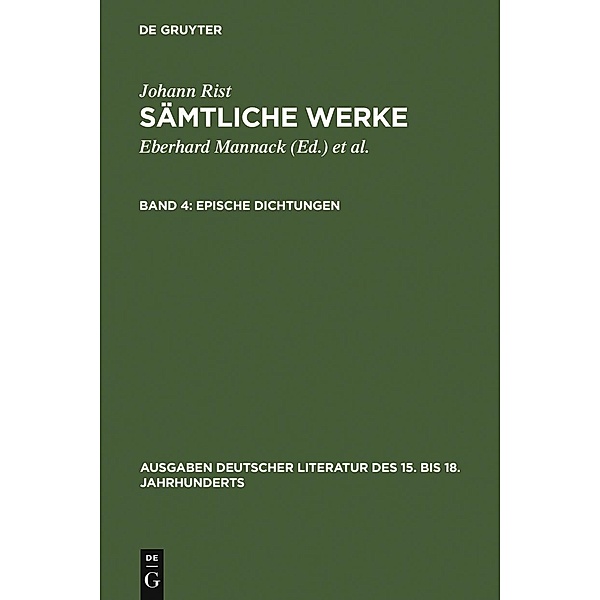Epische Dichtungen / Ausgaben deutscher Literatur des 15. bis 18. Jahrhunderts Bd.37, Johann Rist