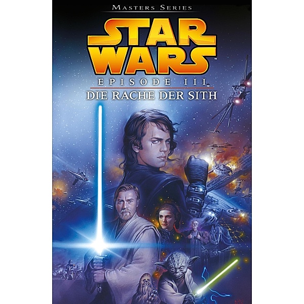Episode III - Die Rache der Sith / Star Wars - Masters Bd.11, George Lucas, Miles Lane