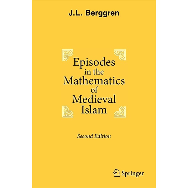 Episodes in the Mathematics of Medieval Islam, J. L. Berggren