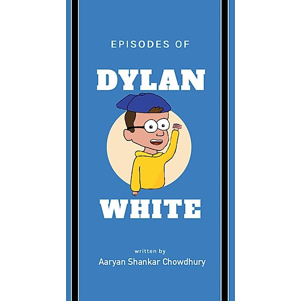 Episodes of Dylan White, Aaryan Shankar Chowdhury