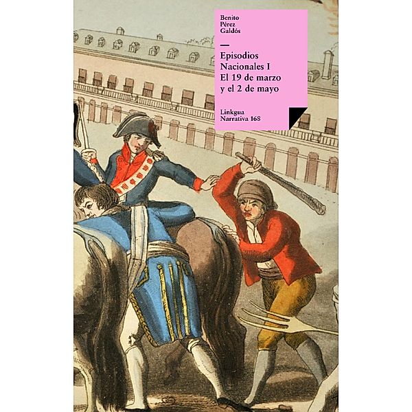 Episodios nacionales I. El 19 de marzo y el 2 de mayo / Episodios Nacionales I Bd.3, Benito Pérez Galdós