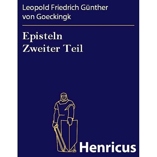 Episteln Zweiter Teil, Leopold Friedrich Günther von Goeckingk