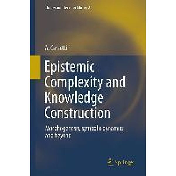 Epistemic Complexity and Knowledge Construction / Theory and Decision Library A: Bd.45, A. Carsetti