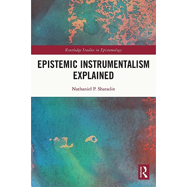 Epistemic Instrumentalism Explained, Nathaniel Sharadin
