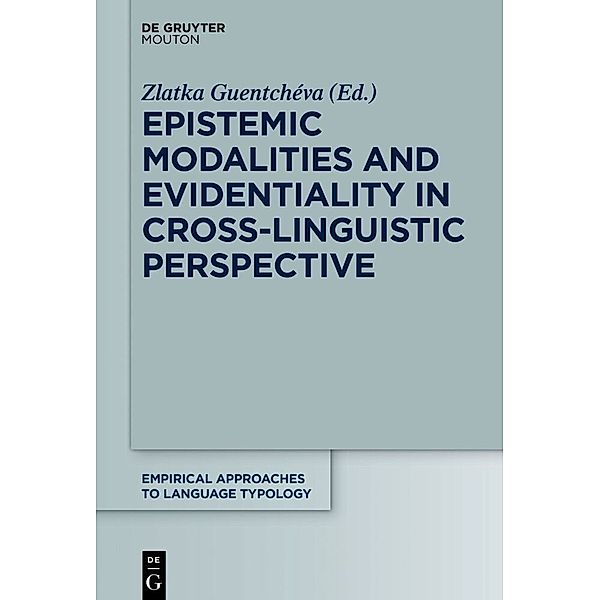 Epistemic Modalities and Evidentiality in Cross-Linguistic Perspective