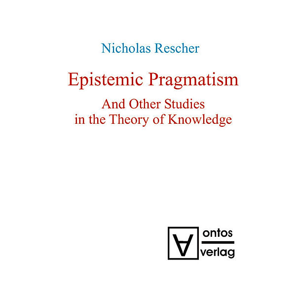 Epistemic Pragmatism, Nicholas Rescher