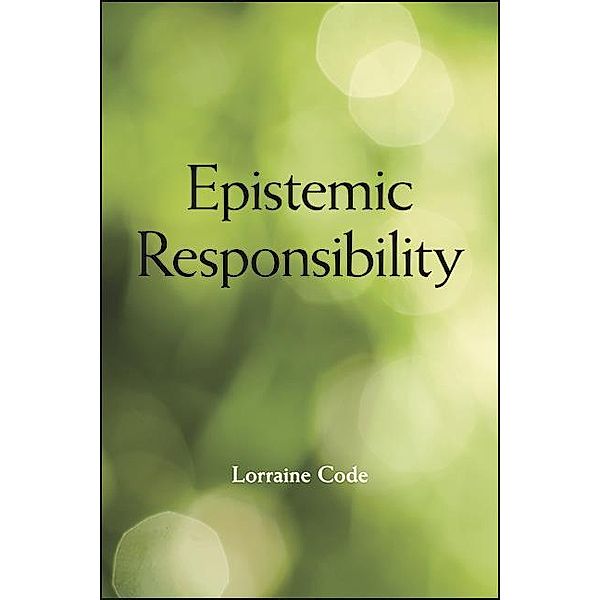 Epistemic Responsibility, Lorraine Code