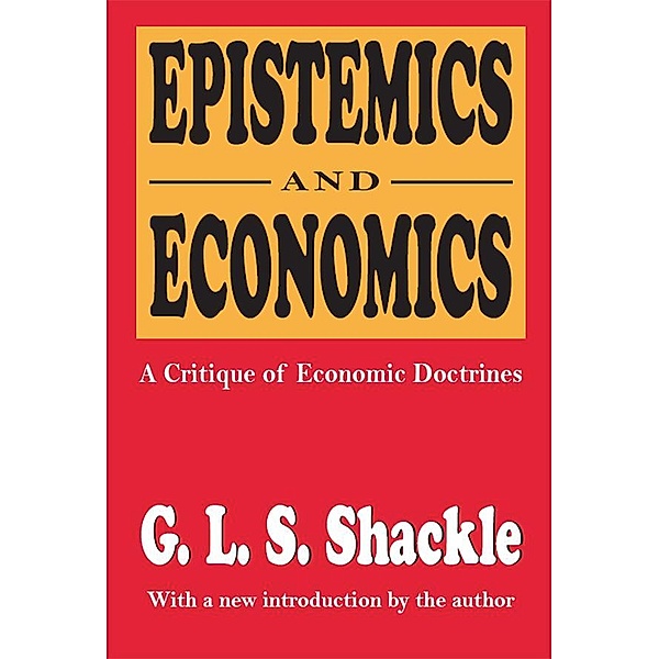 Epistemics and Economics, G. L. S. Shackle