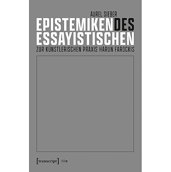 Epistemiken des Essayistischen / Film, Aurel Sieber