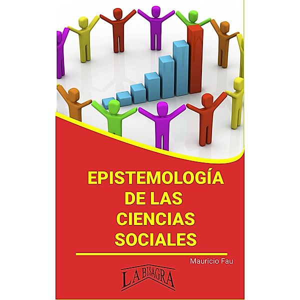 Epistemología de las Ciencias Sociales (RESÚMENES UNIVERSITARIOS) / RESÚMENES UNIVERSITARIOS, Mauricio Enrique Fau
