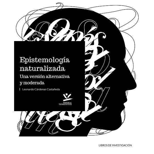 Epistemología naturalizada / Libros De Investigación, Leonardo Cárdenas Castañeda