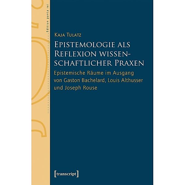 Epistemologie als Reflexion wissenschaftlicher Praxen, Kaja Tulatz