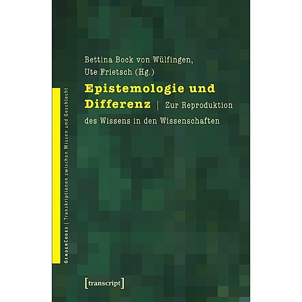 Epistemologie und Differenz / GenderCodes - Transkriptionen zwischen Wissen und Geschlecht Bd.7