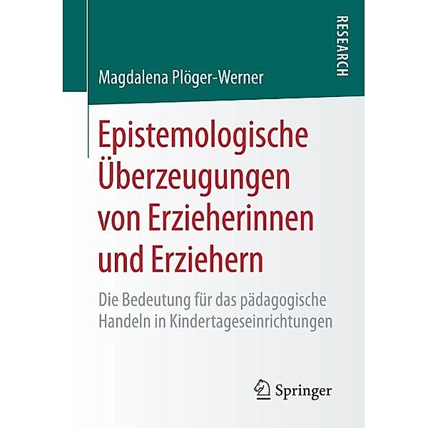 Epistemologische Überzeugungen von Erzieherinnen und Erziehern, Magdalena Plöger-Werner