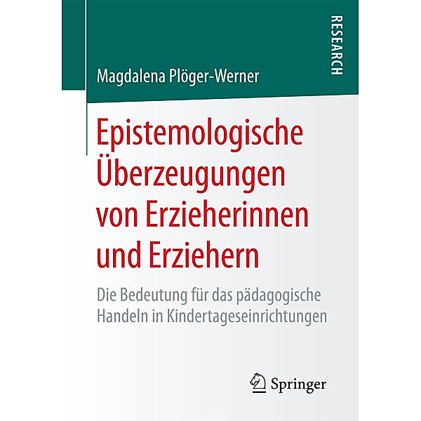 Epistemologische Überzeugungen von Erzieherinnen und Erziehern, Magdalena Plöger-Werner