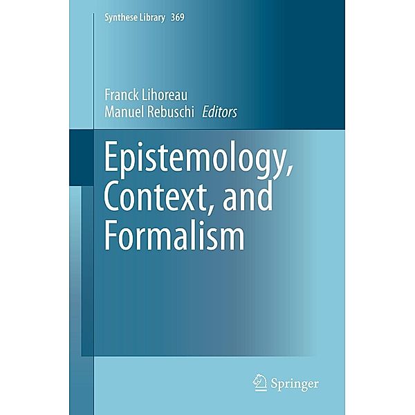 Epistemology, Context, and Formalism / Synthese Library Bd.369