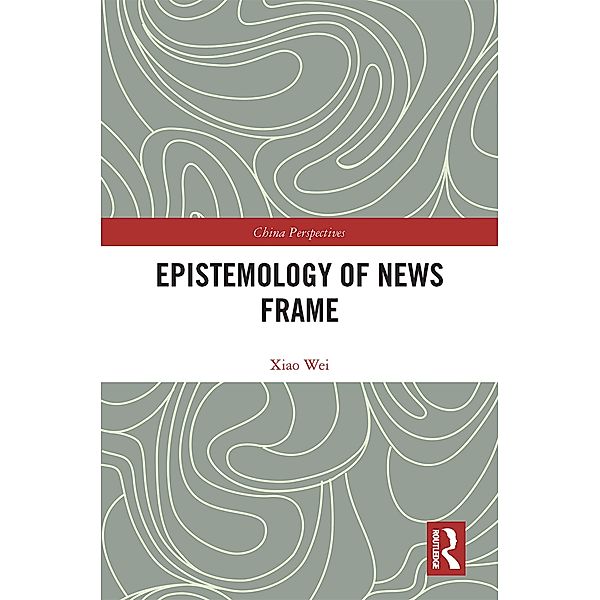 Epistemology of News Frame, Xiao Wei