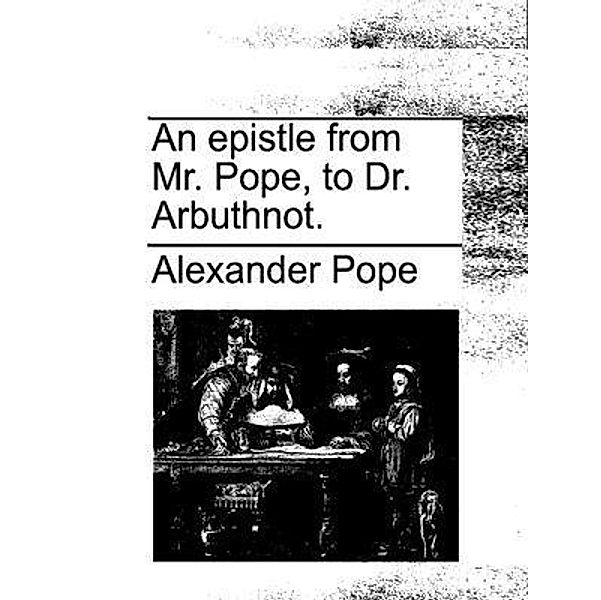 Epistle to Dr. Arbuthnot / Laurus Book Society, Alexander Pope