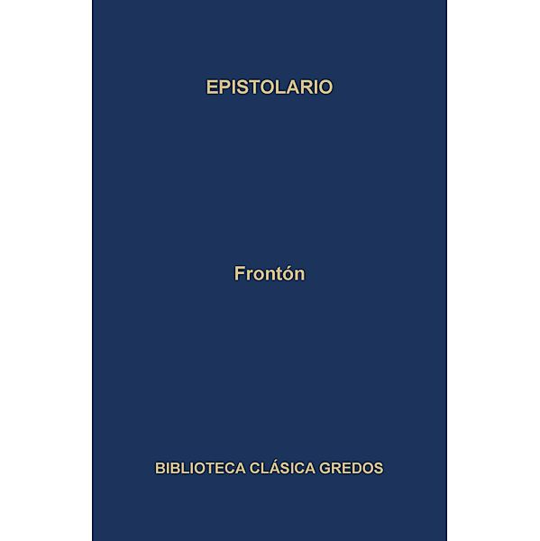 Epistolario / Biblioteca Clásica Gredos Bd.161, Frontón