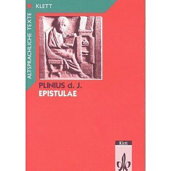 Epistulae: 1 Epistulae. Teilausgabe: Textband mit Wort- und Sacherläuterungen, Plinius der Jüngere, Plinius