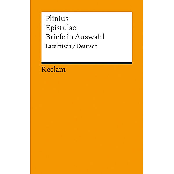 Epistulae. Briefe in Auswahl, Plinius der Jüngere