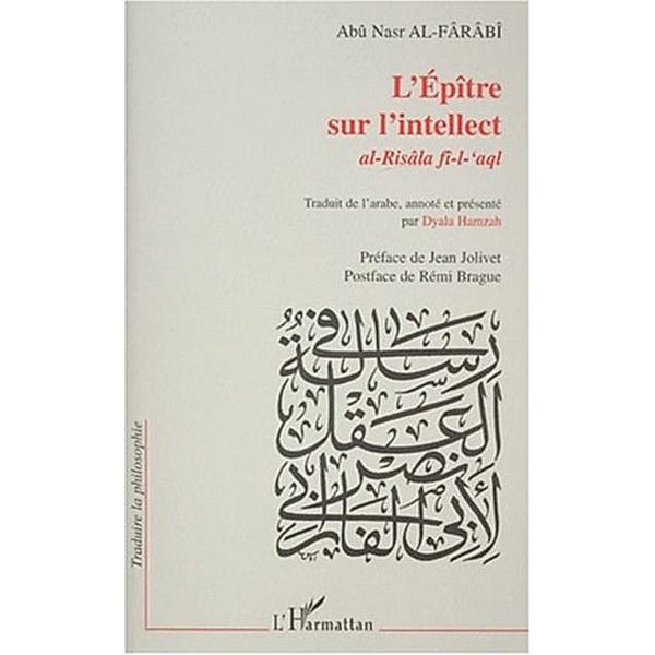 Epitre sur l'intellect l' / Hors-collection, Al-Farabi Abu Nasr