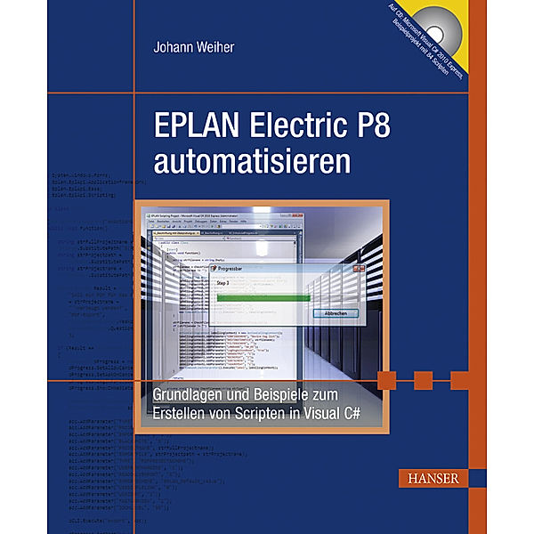 EPLAN Electric P8 automatisieren, m. CD-ROM, Johann Weiher