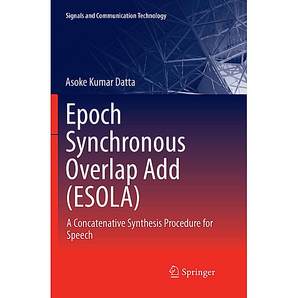 Epoch Synchronous Overlap Add (ESOLA), Asoke Kumar Datta