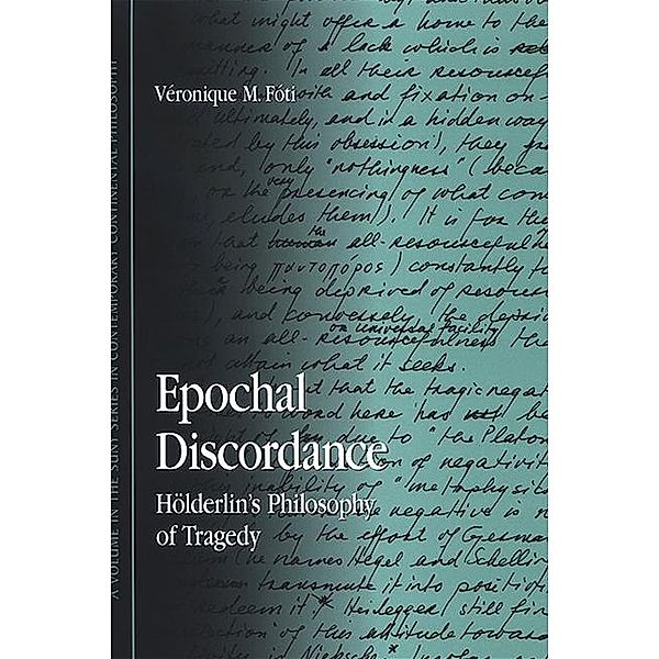 Epochal Discordance / SUNY series in Contemporary Continental Philosophy, Véronique M. Fóti