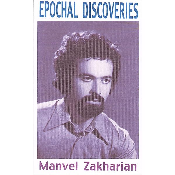 Epochal Discoveries / Manvel Zakharian, Manvel Zakharian