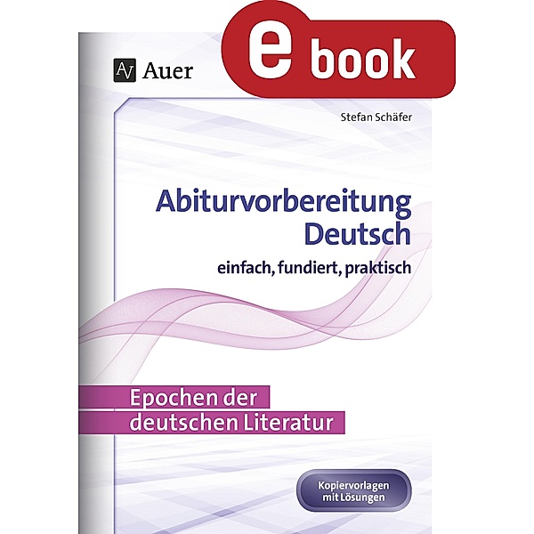 Epochen der deutschen Literatur / Abiturvorbereitung Deutsch, Stefan Schäfer