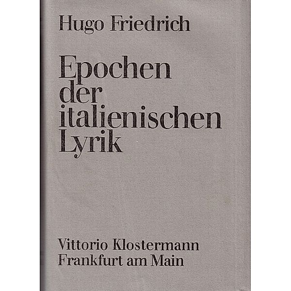 Epochen der italienischen Lyrik, Hugo Friedrich