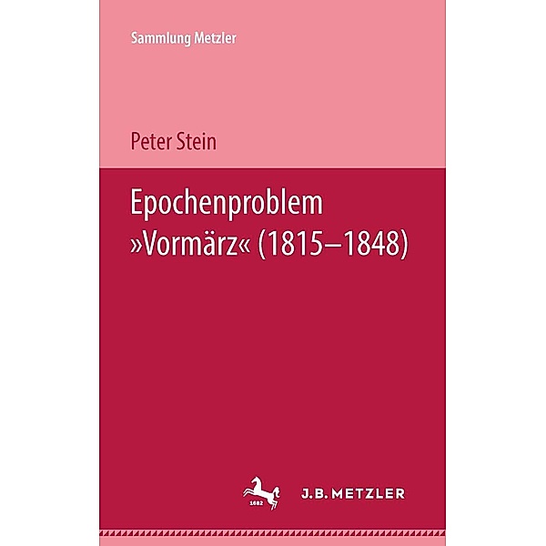 Epochenproblem Vormärz (1815-1848) / Sammlung Metzler, Peter Stein