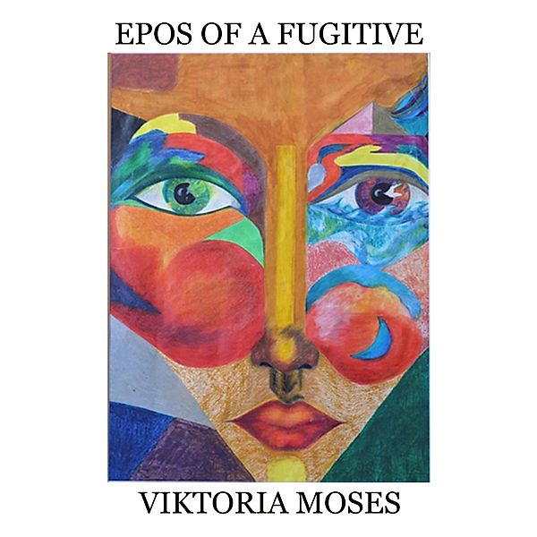 Epos Of A Fugitive, Viktoria Moses