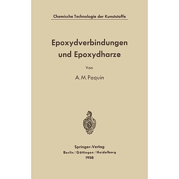 Epoxydverbindungen und Epoxydharze, Alfred M. Paquin